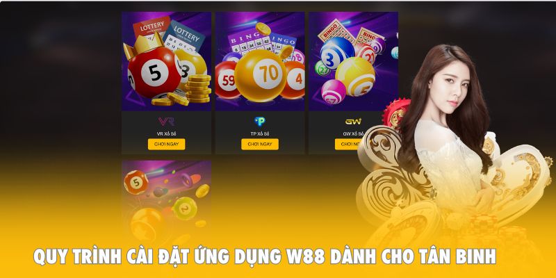 Quy trình cài đặt ứng dụng W88 dành cho tân binh